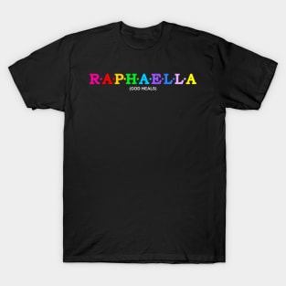 Raphaella  - God heals. T-Shirt